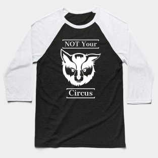 not your circus Baseball T-Shirt